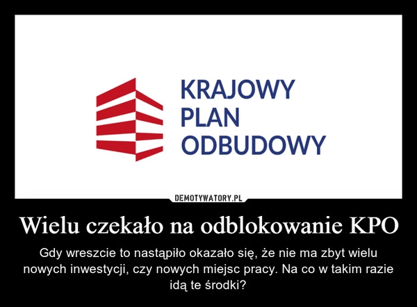 
    Wielu czekało na odblokowanie KPO