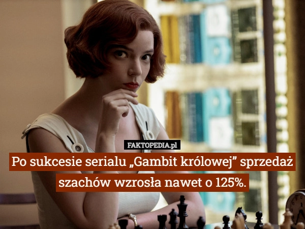 
    Po sukcesie serialu „Gambit królowej” sprzedaż szachów wzrosła nawet o...