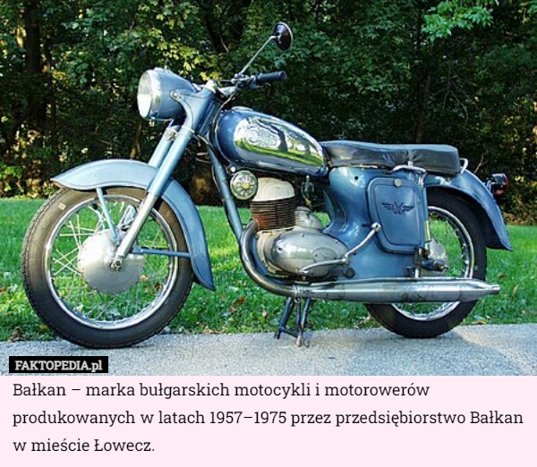 
    Bałkan – marka bułgarskich motocykli i motorowerów produkowanych w latach