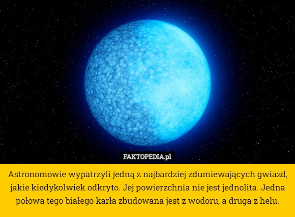 
    Astronomowie wypatrzyli jedną z najbardziej zdumiewających gwiazd, jakie