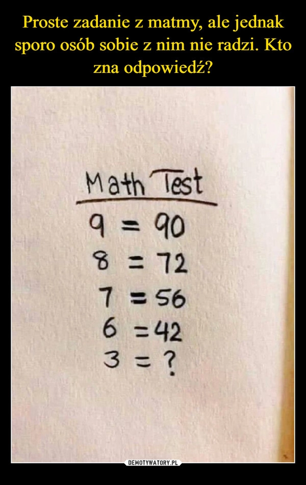 
    Proste zadanie z matmy, ale jednak sporo osób sobie z nim nie radzi. Kto zna odpowiedź?