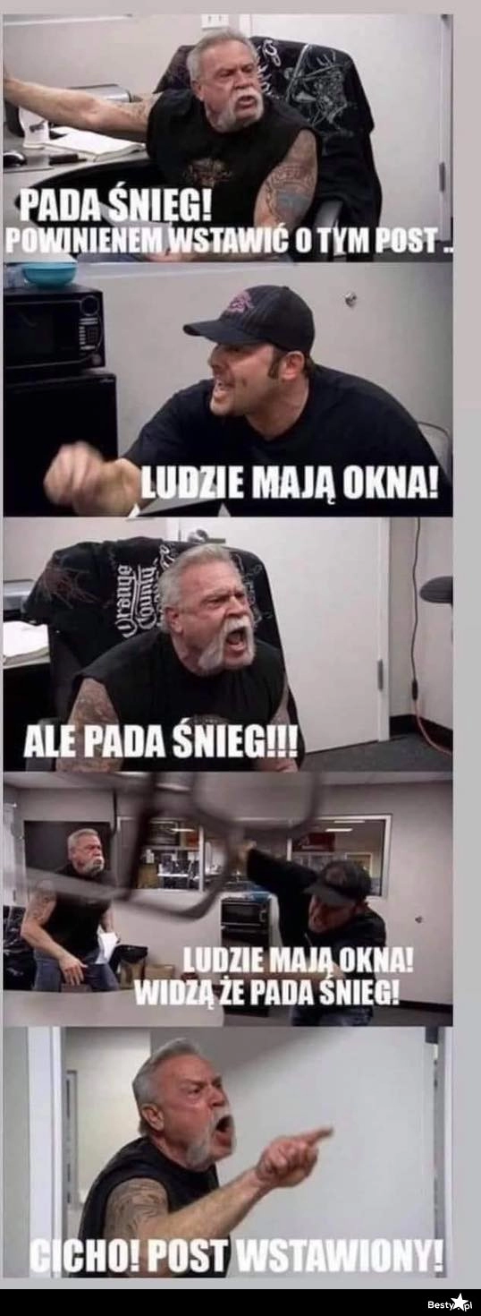 
    To z tej radości, że pada 