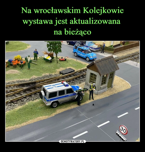 
    Na wrocławskim Kolejkowie wystawa jest aktualizowana
na bieżąco 