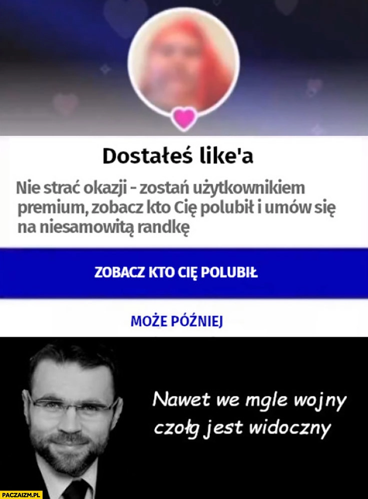 
    Tinder: dostałeś like zobacz kto cie polubił Bartosiak nawet we mgle wojny czołg jest widoczny