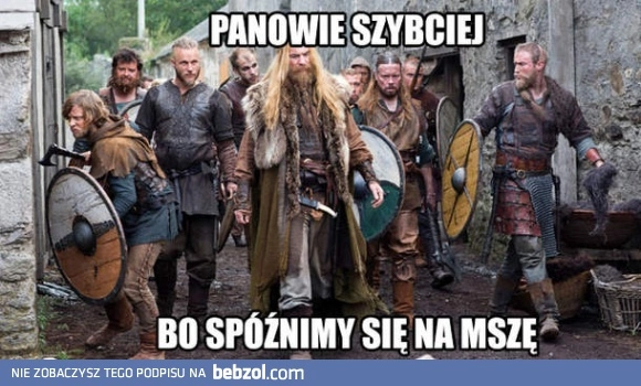 
    Wikingowie idą na mszę