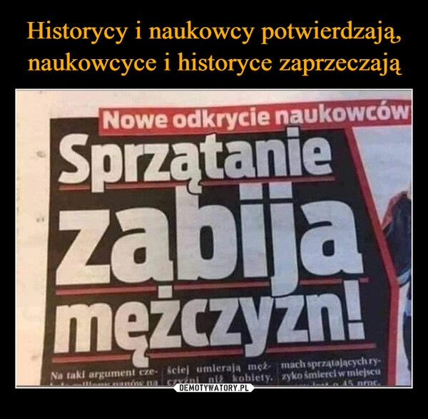 
    
Historycy i naukowcy potwierdzają, naukowcyce i historyce zaprzeczają 