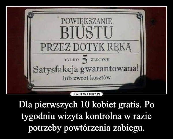 
    Dla pierwszych 10 kobiet gratis. Po tygodniu wizyta kontrolna w razie potrzeby powtórzenia zabiegu.