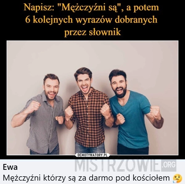 
    Mężczyźni są