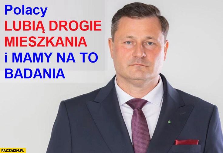 
    Paszyk Polacy lubią drogie mieszkania i mamy na to badania