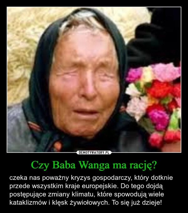 
    Czy Baba Wanga ma rację?