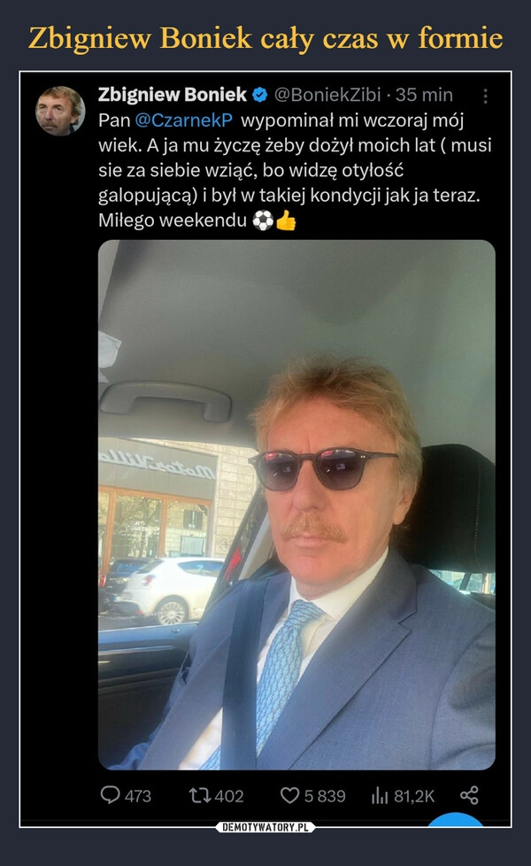 
    Zbigniew Boniek cały czas w formie