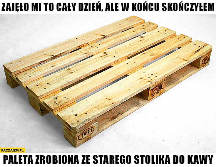 
    Zajęło mi to cały dzień ale w końcu skończyłem: paleta zrobiona ze starego stolika do kawy