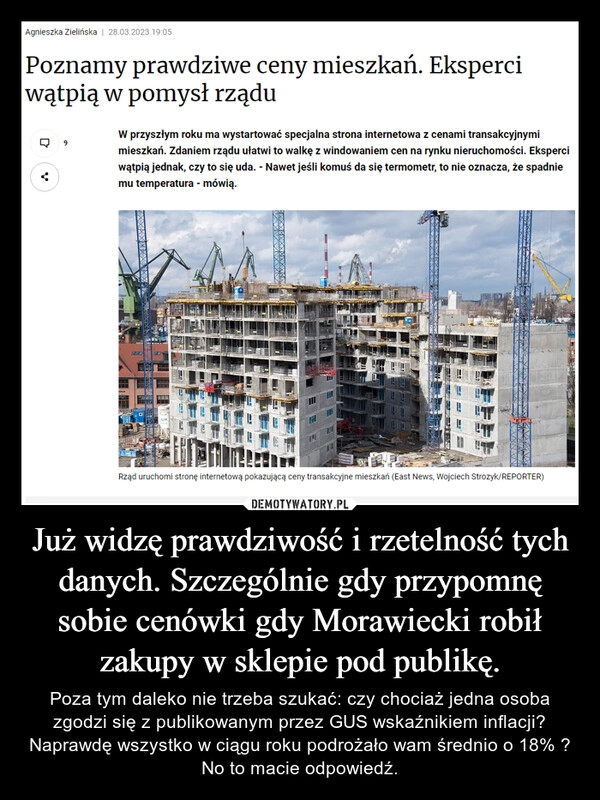 
    Już widzę prawdziwość i rzetelność tych danych. Szczególnie gdy przypomnę sobie cenówki gdy Morawiecki robił zakupy w sklepie pod publikę.