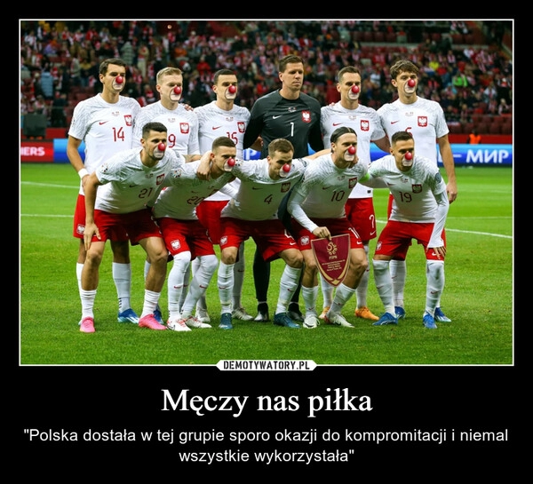 
    Męczy nas piłka