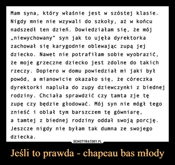 
    Jeśli to prawda - chapeau bas młody