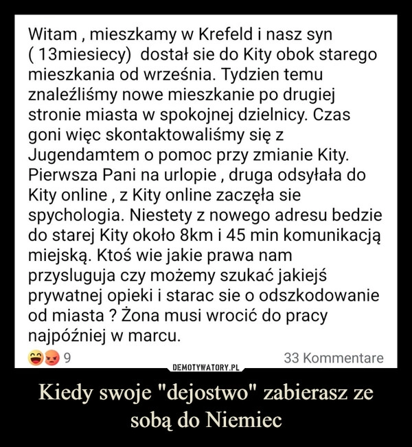 
    Kiedy swoje "dejostwo" zabierasz ze sobą do Niemiec
