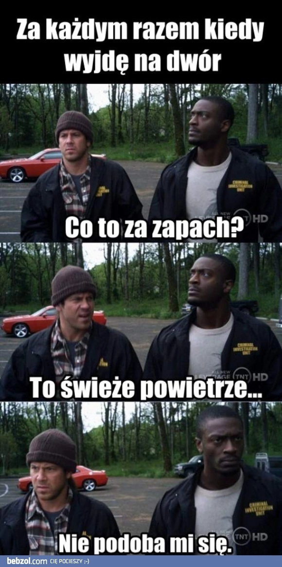 
    Kiedy wychodzę na dwór