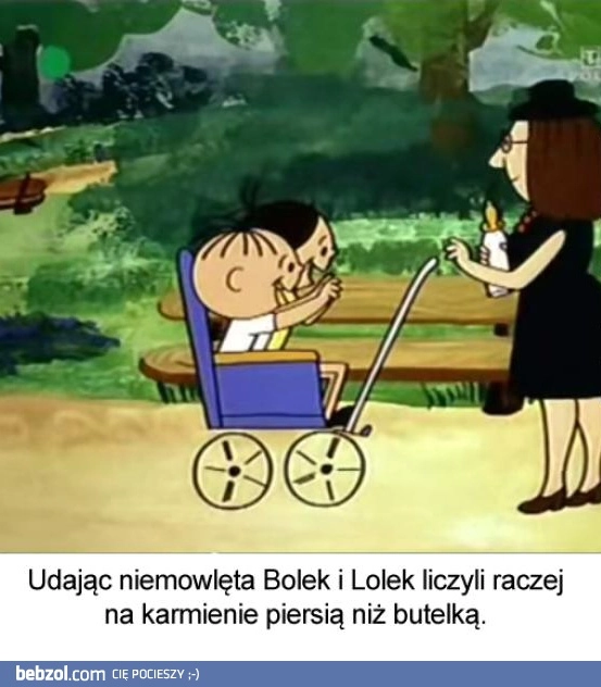 
    Bolek i Lolek