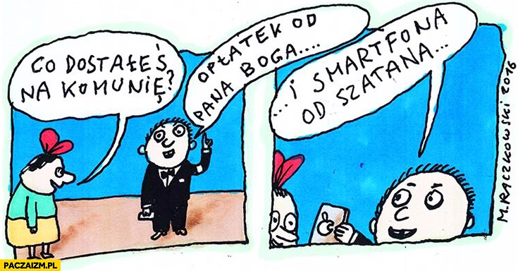 
    Co dostałeś na komunię? Opłatek od Pana Boga i smartfona od szatana Raczkowski