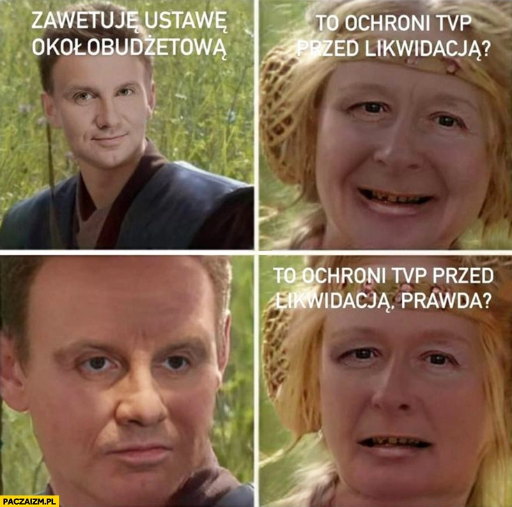 
    Duda: zawetuję ustawę okołobudżetową, Kaczyński: to uchroni TVP przed likwidacja prawda star wars gwiezdne wojny