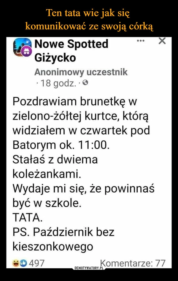 
    Ten tata wie jak się 
komunikować ze swoją córką