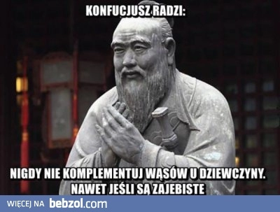 
    Konfucjusz radzi