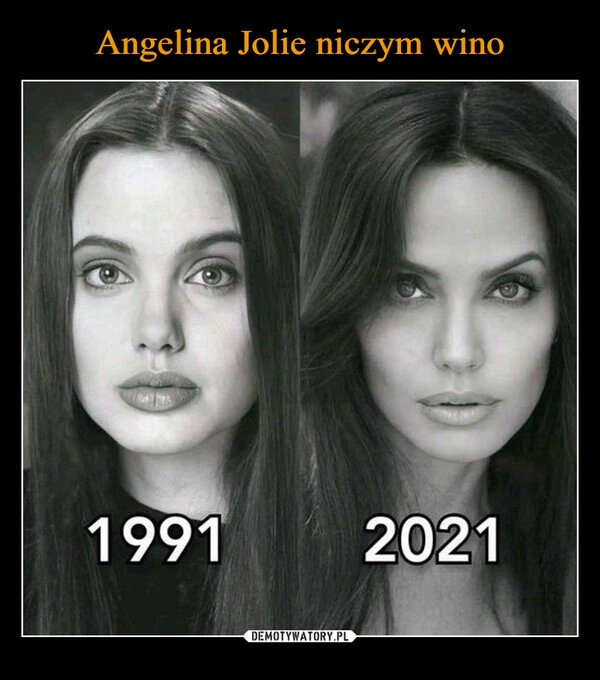 
    Angelina Jolie niczym wino 