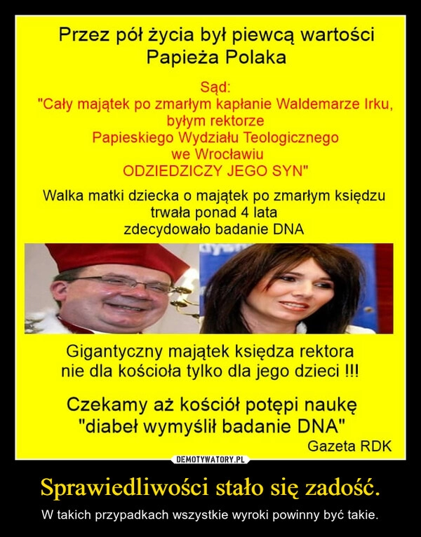 
    Sprawiedliwości stało się zadość.