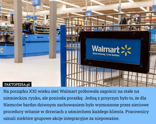 
    Na początku XXI wieku sieć Walmart próbowała zagościć na stałe na niemieckim...