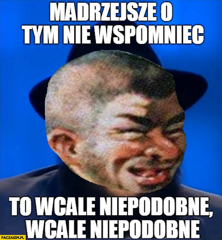 
    Ruska onuca mądrzejsze o tym nie wspominać, to wcale niepodobne Żyd przeróbka