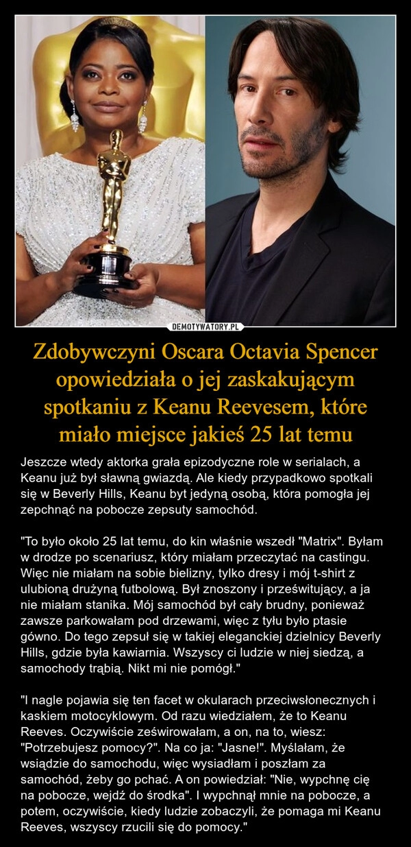 
    Zdobywczyni Oscara Octavia Spencer opowiedziała o jej zaskakującym spotkaniu z Keanu Reevesem, które miało miejsce jakieś 25 lat temu