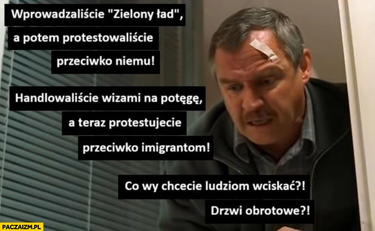 
    PiS co wy chcecie ludziom wciskać drzwi obrotowe Dzień Świra Miauczynski