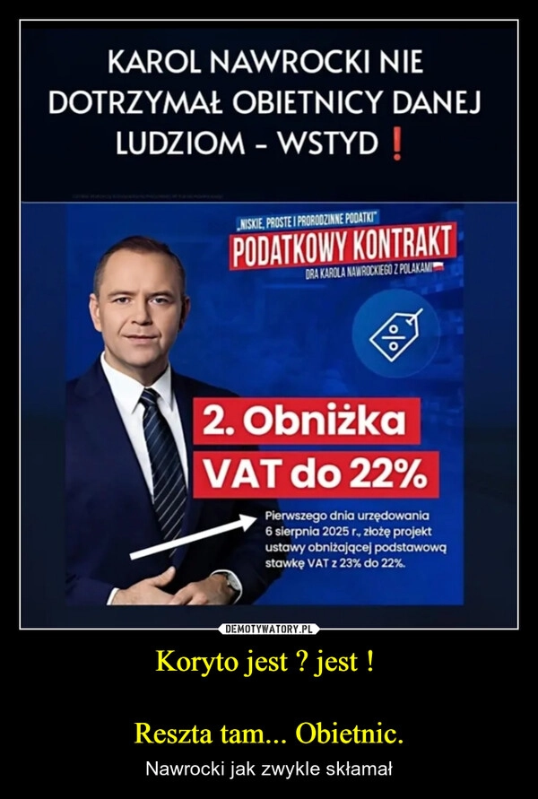 
    Koryto jest ? jest ! 

Reszta tam... Obietnic.