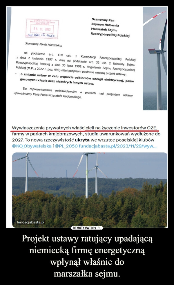 
    Projekt ustawy ratujący upadającą niemiecką firmę energetyczną
wpłynął właśnie do
marszałka sejmu.