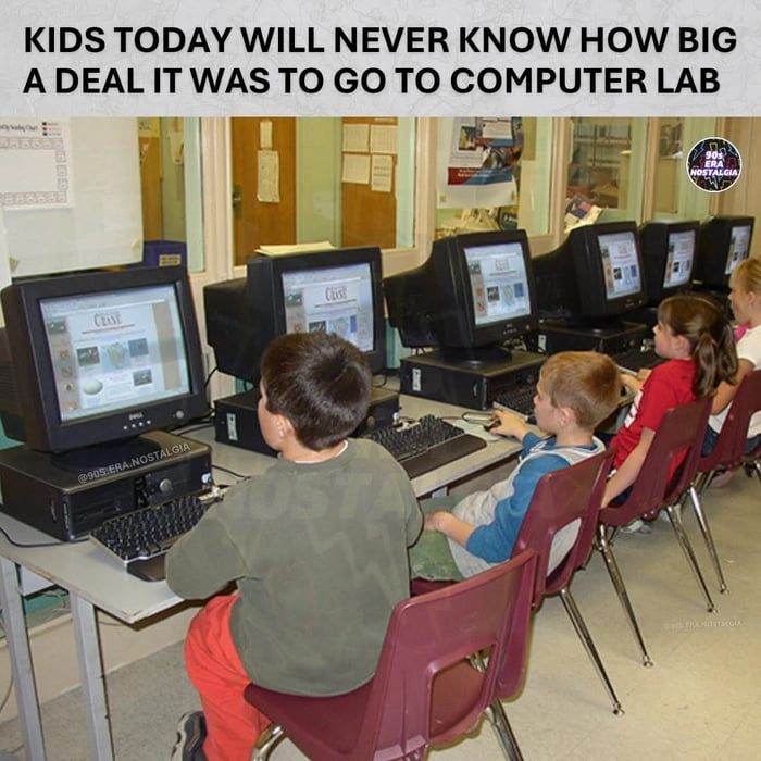 
    The good old days when computer lab was the highlight of the week