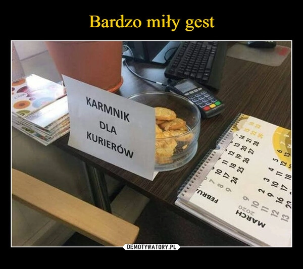 
    Bardzo miły gest