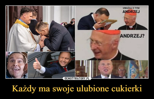 
    Każdy ma swoje ulubione cukierki