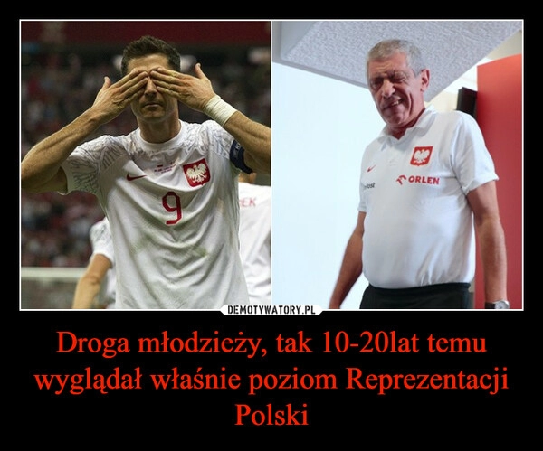 
    Droga młodzieży, tak 10-20lat temu wyglądał właśnie poziom Reprezentacji Polski