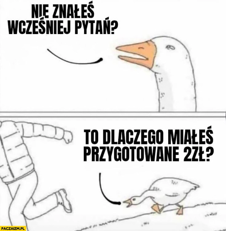 
    Morawiecki nie znałeś wcześniej pytań to dlaczego miałeś przygotowane 2 zł gęś