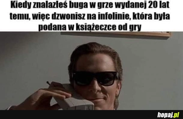 
    Kiedy znalazłeś buga w grze