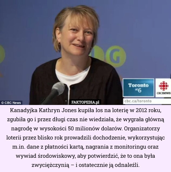 
    Kanadyjka Kathryn Jones kupiła los na loterię w 2012 roku, zgubiła go i...