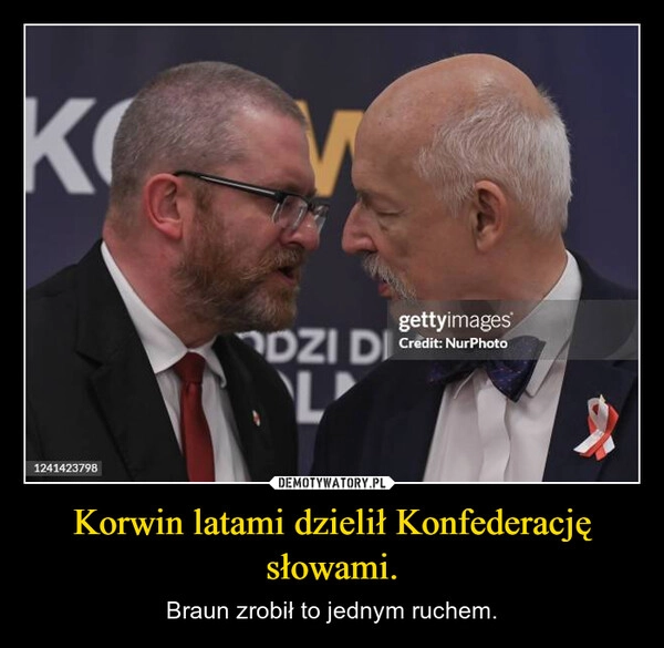 
    Korwin latami dzielił Konfederację słowami.