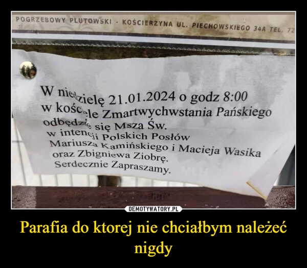 
    Parafia do której nie chciałbym należeć nigdy