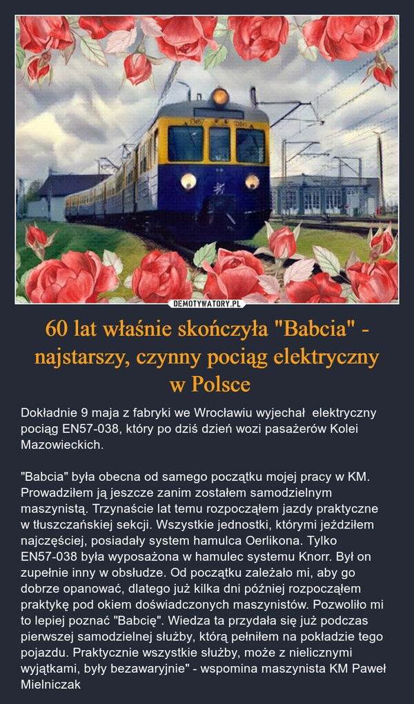 
    60 lat właśnie skończyła "Babcia" - najstarszy, czynny pociąg elektryczny
 w Polsce