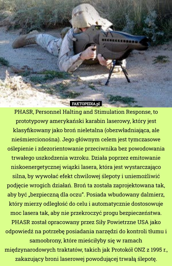
    PHASR, Personnel Halting and Stimulation Response, to prototypowy amerykański