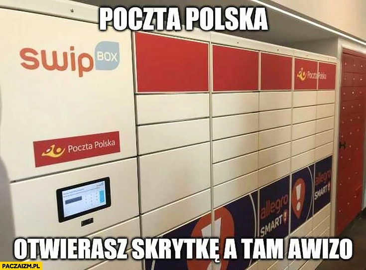 
    Poczta polska otwierasz skrytkę a tam awizo paczkomat