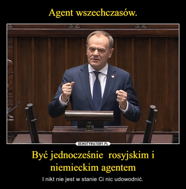 
    Agent wszechczasów. Być jednocześnie  rosyjskim i niemieckim agentem