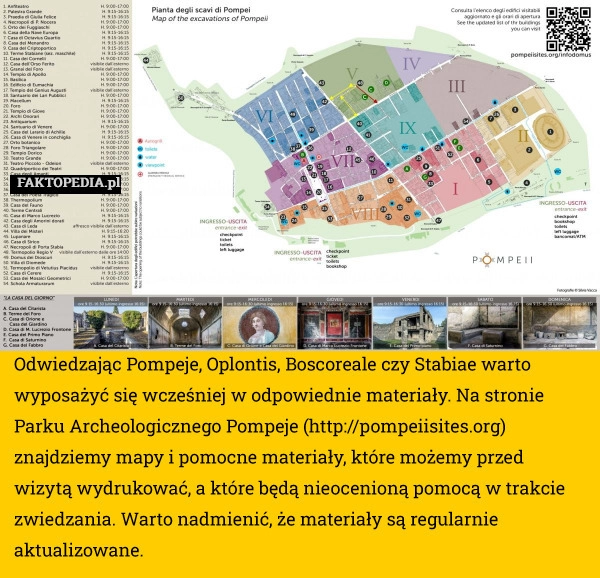 
    Odwiedzając Pompeje, Oplontis, Boscoreale czy Stabiae warto wyposażyć