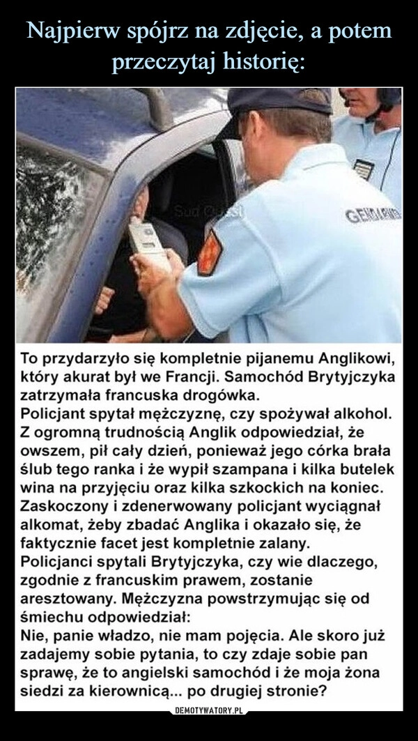 
    Najpierw spójrz na zdjęcie, a potem przeczytaj historię: