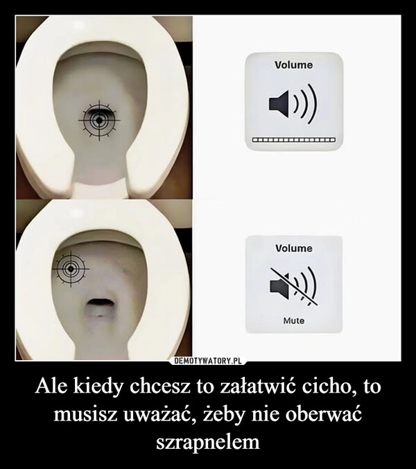 
    Ale kiedy chcesz to załatwić cicho, to musisz uważać, żeby nie oberwać szrapnelem